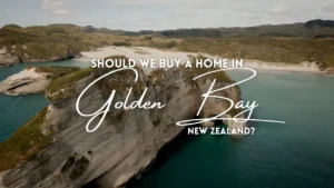 Should we buy a home in the Golden Bay, New Zealand